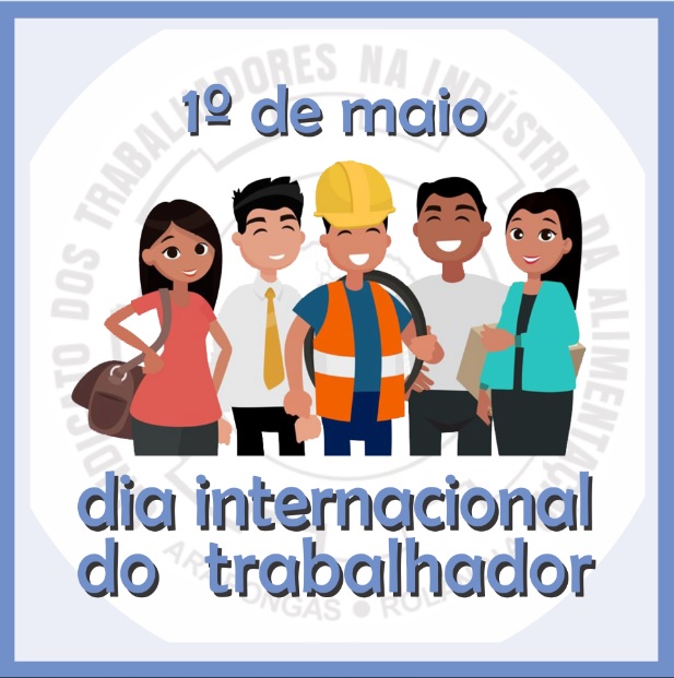 1º de maio : Dia Internacional do Trabalhador